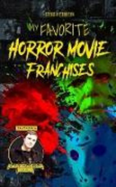 Bild von My Favorite Horror Movie Franchises (Streaks of Terror) (eBook)