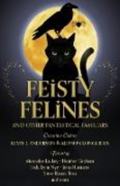 Bild von Feisty Felines and Other Fantastical Familiars (eBook)