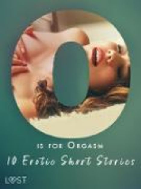 Bild von O is for Orgasm - 10 Erotic Short Stories (eBook)