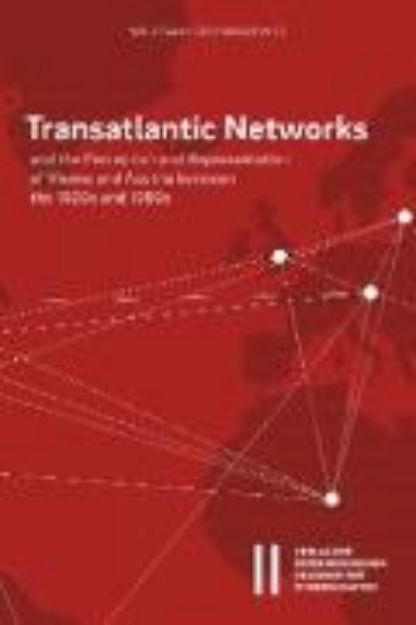 Bild von Transatlantic Networks and the Perception and Representation of Vienna and Austria between the 1920s and 1950s (eBook)