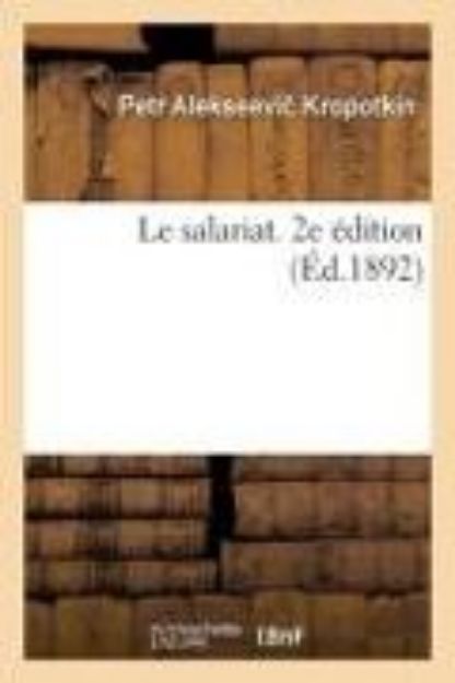 Bild von Le salariat. 2e édition von Petr Alekseevi Kropotkin