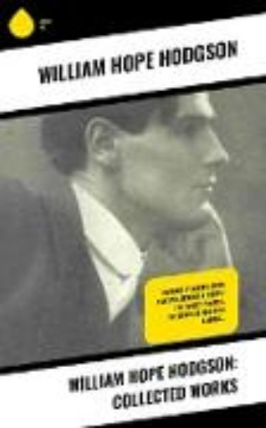 Bild von William Hope Hodgson: Collected Works (eBook)