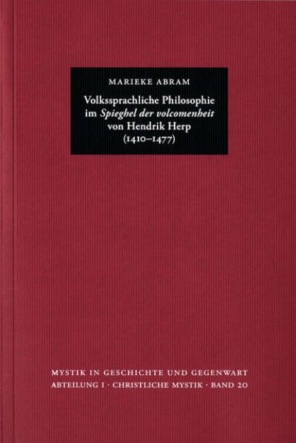 Bild von Volkssprachliche Philosophie im ?Spieghel der volcomenheit? von Hendrik Herp (1410-1477) (eBook)