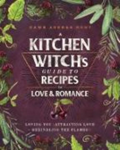 Bild von A Kitchen Witch's Guide to Recipes for Love & Romance (eBook)