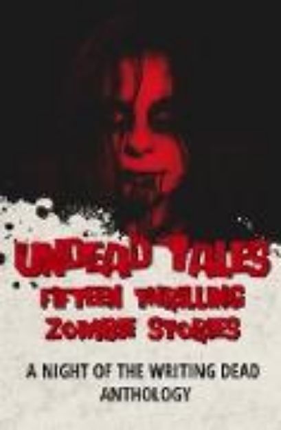 Bild von Undead Tales: 15 Thrilling Zombie Stories (eBook)