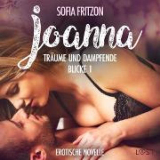 Bild von Joanna - Träume und dampfende Blicke 1 - Erotische Novelle (Audio Download)