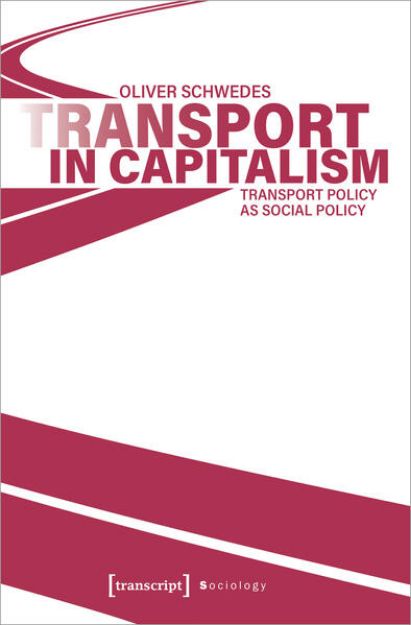 Bild von Transport in Capitalism von Oliver Schwedes