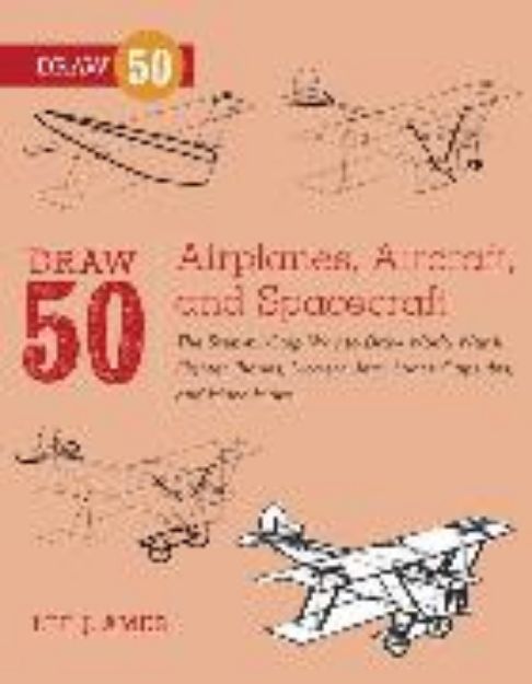 Bild von Draw 50 Airplanes, Aircraft, and Spacecraft (eBook)