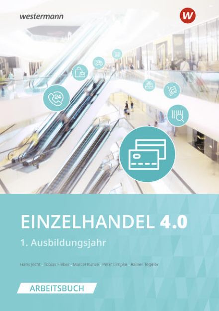 Bild von Einzelhandel 4.0. 1. Ausbildungsjahr: Arbeitsbuch von Hans Jecht