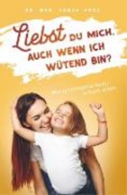 Bild von Liebst du mich, auch wenn ich wütend bin? - Was gefühlsstarke Kinder wirklich wollen (broschierte Ausgabe) von Dunja Voos