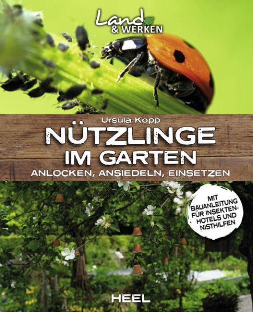 Bild von Nützlinge im Garten - anlocken, ansiedeln, einsetzen von Ursula Kopp