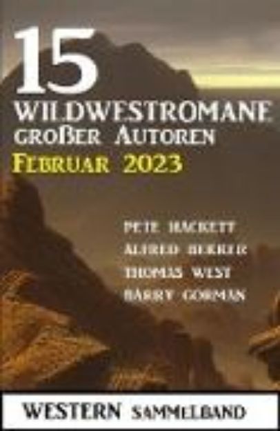 Bild von 15 Wildwestromane großer Autoren Februar 2023: Western Sammelband (eBook)