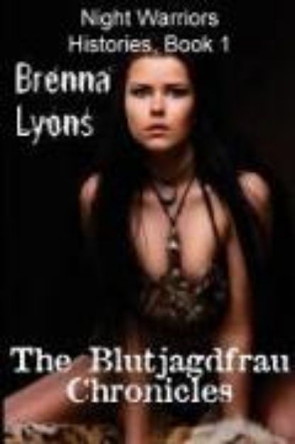 Bild von The Blutjagdfrau Chronicles von Brenna Lyons