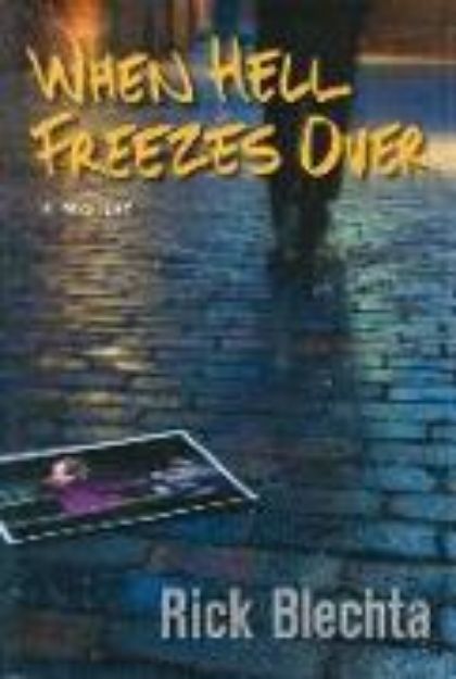 Bild von When Hell Freezes Over von Rick Blechta