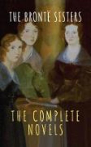 Bild von The Brontë Sisters: The Complete Novels (eBook)