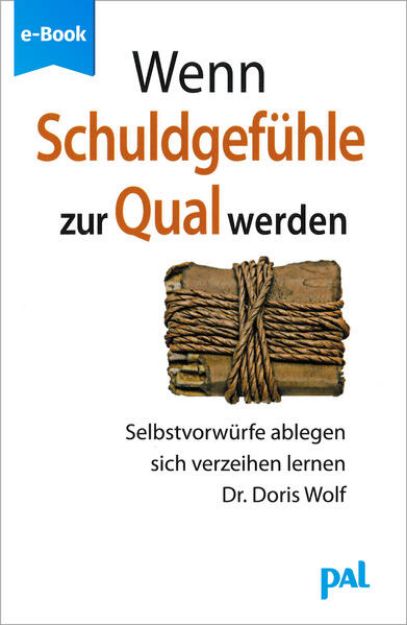 Bild von Wenn Schuldgefühle zur Qual werden (eBook)