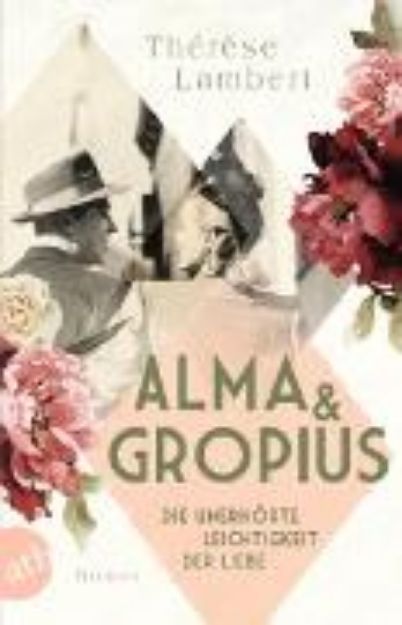 Bild von Alma und Gropius - Die unerhörte Leichtigkeit der Liebe (eBook)