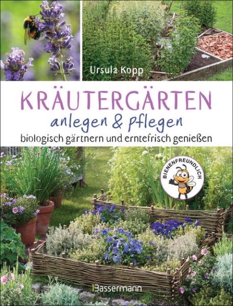 Bild von Kräutergärten anlegen und pflegen. Biologisch gärtnern und genießen von Ursula Kopp