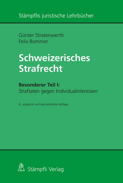 Bild von Schweizerisches Strafrecht, Besonderer Teil I: Straftaten gegen Individualinteressen (eBook)