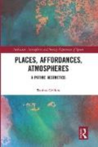 Bild von Places, Affordances, Atmospheres von Tonino Griffero