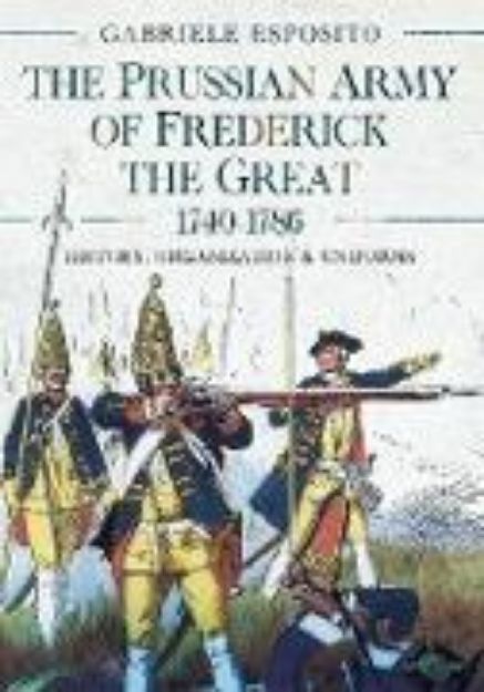 Bild von Prussian Army of Frederick the Great, 1740-1786 (eBook)