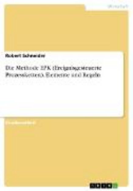 Bild von Die Methode EPK (Ereignisgesteuerte Prozessketten). Elemente und Regeln (eBook)