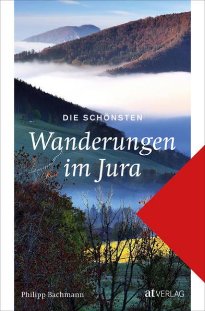 Bild von Die schönsten Wanderungen im Jura von Philipp Bachmann