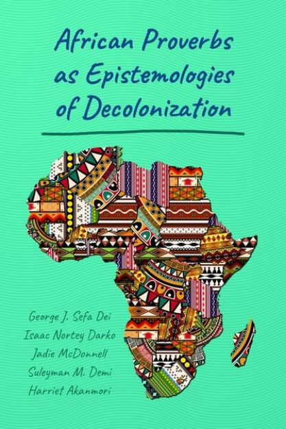 Bild von African Proverbs as Epistemologies of Decolonization von George Jerry Sefa Dei