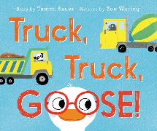 Bild von Truck, Truck, Goose! Board Book von Tammi Sauer