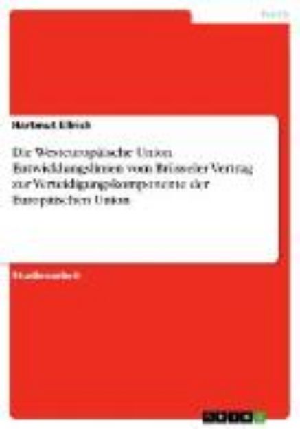 Bild von Die Westeuropäische Union. Entwicklungslinien vom Brüsseler Vertrag zur Verteidigungskomponente der Europäischen Union (eBook)