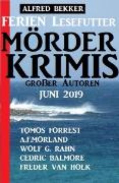 Bild von Ferien Lesefutter Juni 2019 - Mörderkrimis großer Autoren (eBook)