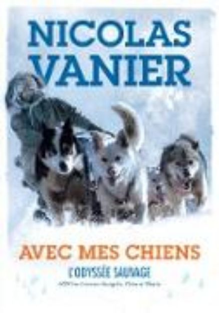 Bild von Avec mes chiens - L'Odyssée sauvage (eBook)