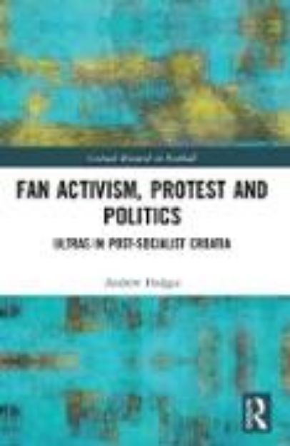 Bild von Fan Activism, Protest and Politics von Andrew Hodges